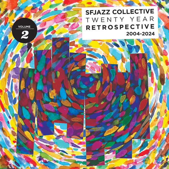 Artwork for TWENTY YEAR RETROSPECTIVE Vol. 02 by SFJAZZ Collective